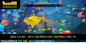 Bắn Cá H5 - Săn Cá Nhận Xu Thưởng Đổi Đời Nhanh Chóng