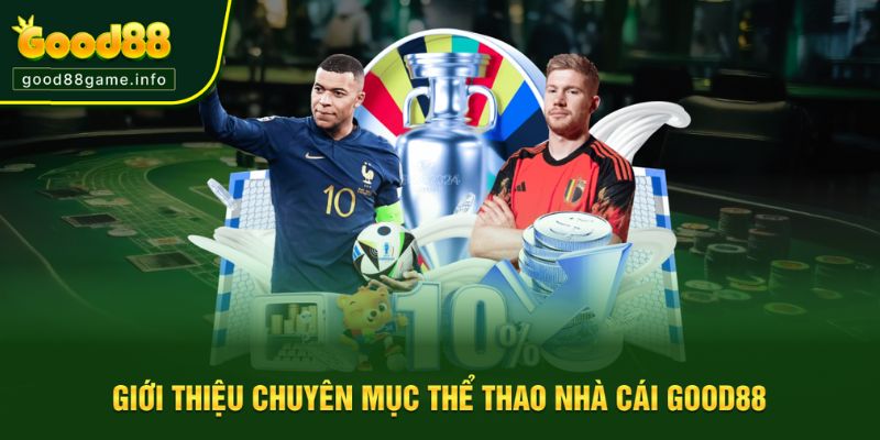 Giới thiệu về sảnh game thể thao tại Good88