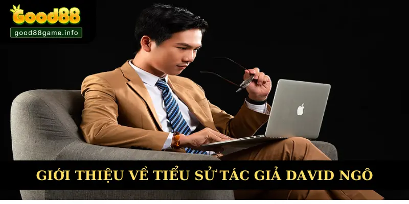 Giới thiệu về tiểu sử tác giả David Ngô