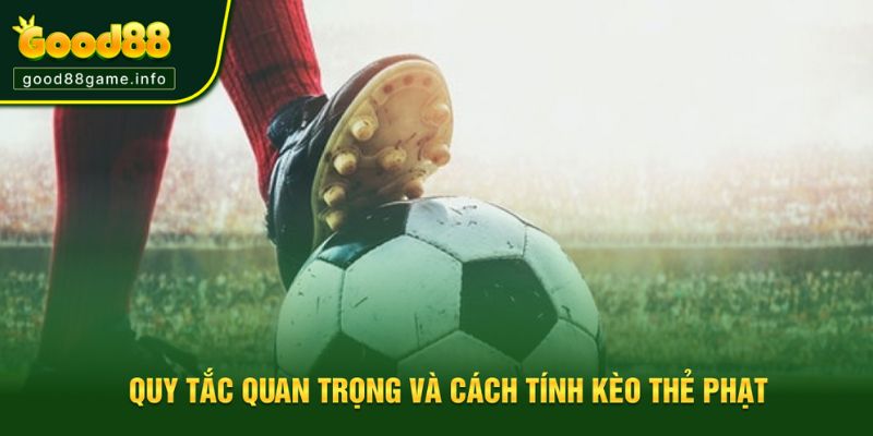 Quy tắc và tính điểm kèo cược thẻ phạt bóng đá