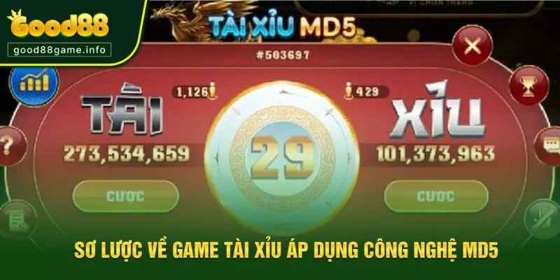 Sơ lược về game tài xỉu áp dụng công nghệ MD5