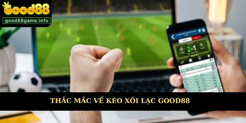 Thắc mắc khi trải nghiệm kèo Xôi Lạc cho newbie 