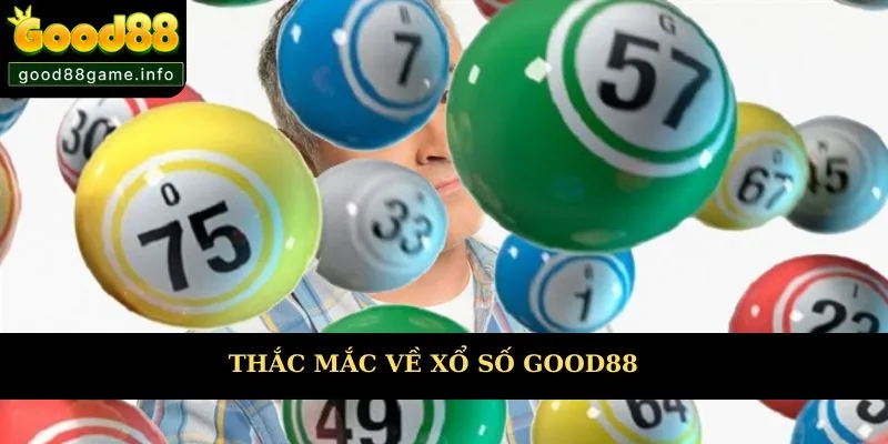 Thắc mắc của thành viên khi đặt cược xổ số Good88
