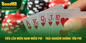 Tiến Lên Miền Nam Miễn Phí Tại Good88 – Trải Nghiệm Không Tốn Phí