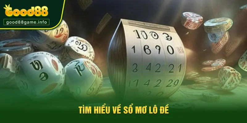 Tìm hiểu nhanh về sổ mơ lô đề