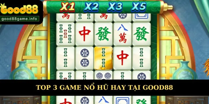 Top 3 game nổ hũ đổi thưởng hay tại Good88 Top 3 game nổ hũ đổi thưởng hay tại Good88