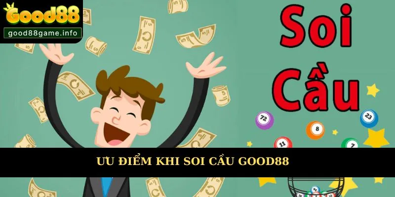 Đánh giá ưu điểm khi tiến hành soi cầu online tại Good88