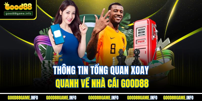 Thông tin tổng quan xoay quanh về nhà cái GOOD88 Thông tin tổng quan xoay quanh về nhà cái GOOD88